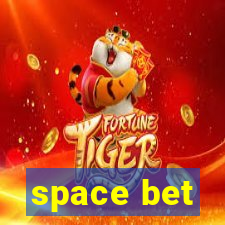 space bet